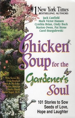 Chicken Soup for the Gardener's Soul, First Edition