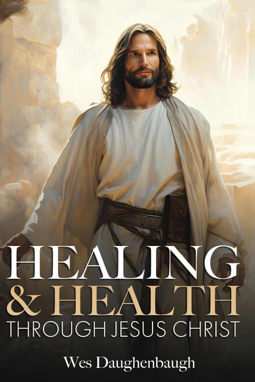 HEALING AND HEALTH THROUGH JESUS CHRIST