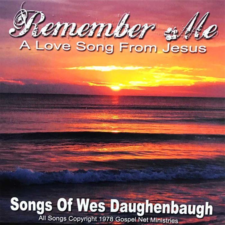 REMEMBER ME, WES DAUGHENBAUGH