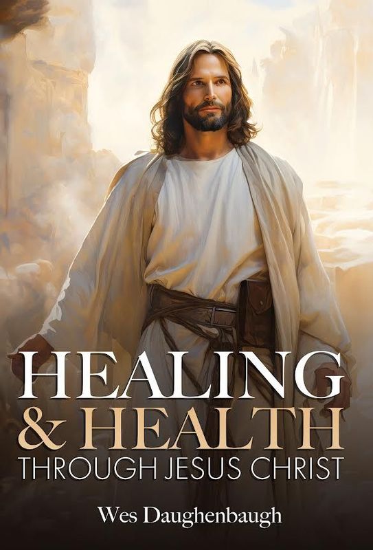 HEALING AND HEALTH THROUGH JESUS CHRIST HEALING AND HEALTH THROUGH JESUS CHRIST