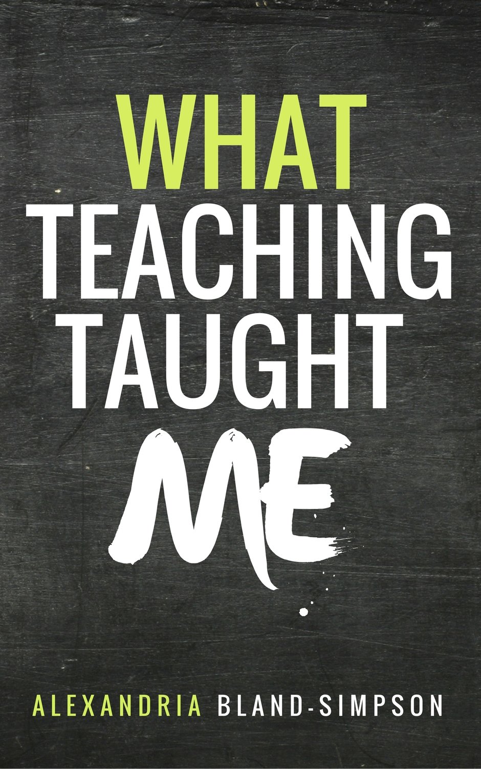 What Teaching Taught Me *AUTOGRAPHED*