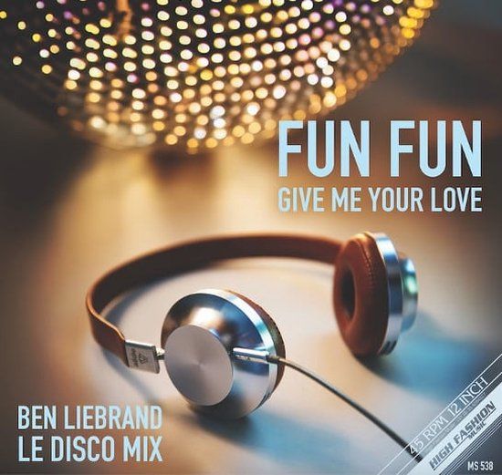 Fun Fun – Give Me Your Love - 12&quot; - Ben Liebrand
