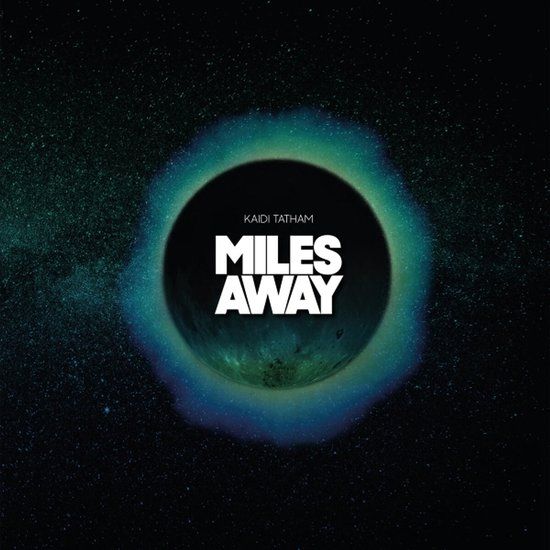 Kaidi Tatham -Miles Away