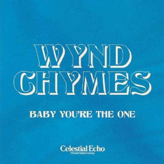 Wynd Chymes - Baby You&#39;re The One - 7&quot;