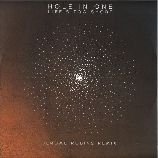 Hole In One - Life’s Too Short - 12&quot; - 2024