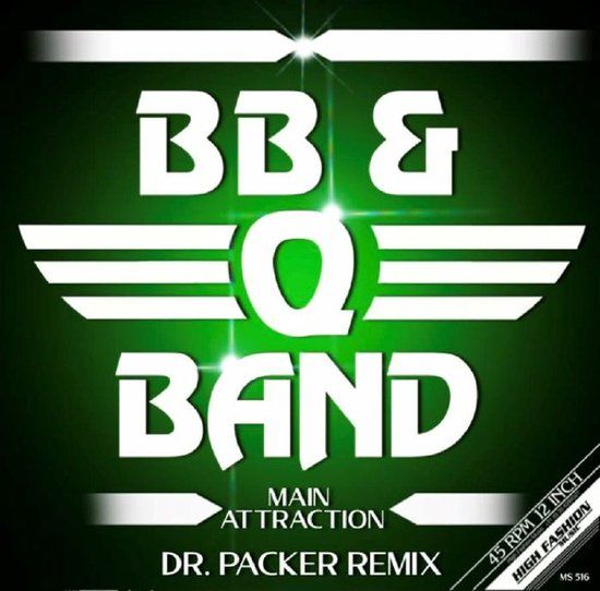B.B. &amp; Q Band - Main Attraction (Dr. Packer Remix) - 12&quot;