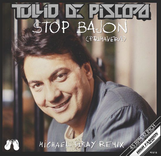 TULLIO DE PISCOPO - STOP BAJON (PRIMAVERA) (MICHAEL GRAY REMIX) 12&quot;
