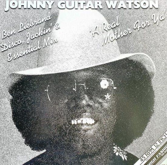 Johnny Guitar Watson ‎– A Real Mother For Ya (Ben Liebrand Remixes) -12&quot; black vinyl
