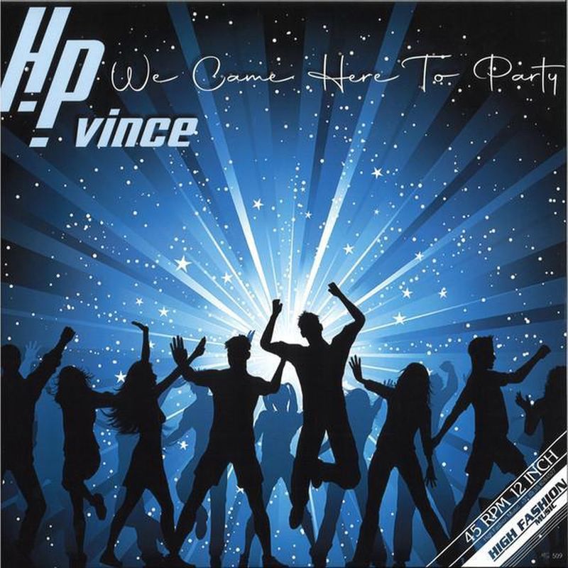 H.P. Vince – We Came Here To Party -12&quot;