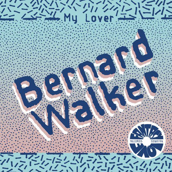 Bernard Walker – My Lover - 7&quot;