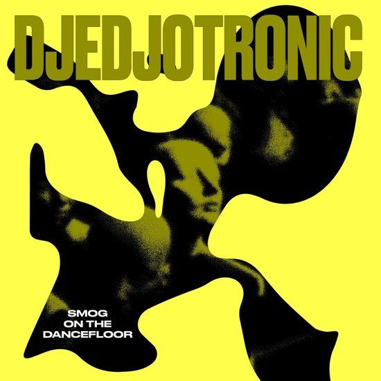 DJEDJOTRONIC - SMOG ON THE DANCEFLOOR EP
