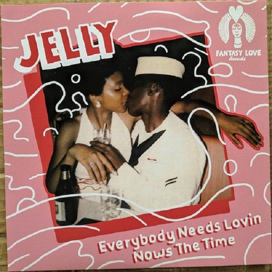 Jelly – Everybody Needs Lovin Nows The Time - 7&quot;