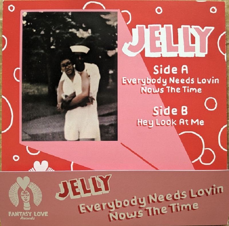 Jelly – Everybody Needs Lovin Nows The Time - 7"