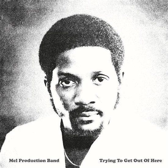 Mel Production Band - Trying To Get Out Of Here - lp