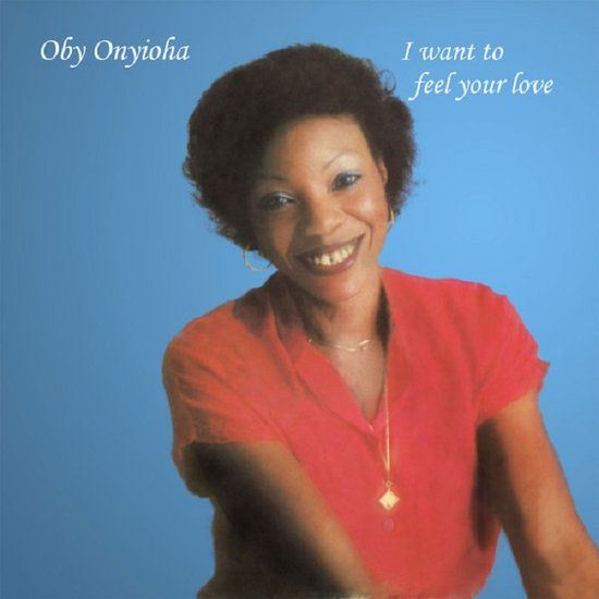 Oby Onyioha - I Want to Feel Your Love -  cd