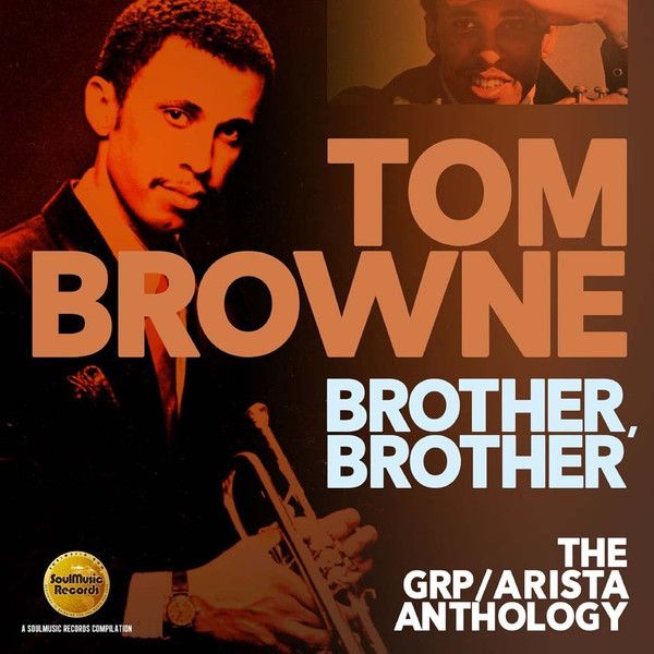 Tom Browne – Brother, Brother (The GRP/Arista Anthology)