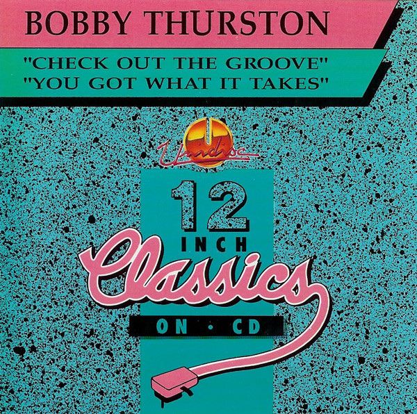 Bobby Thurston – Check Out The Groove / You Got What It Takes  - cd single