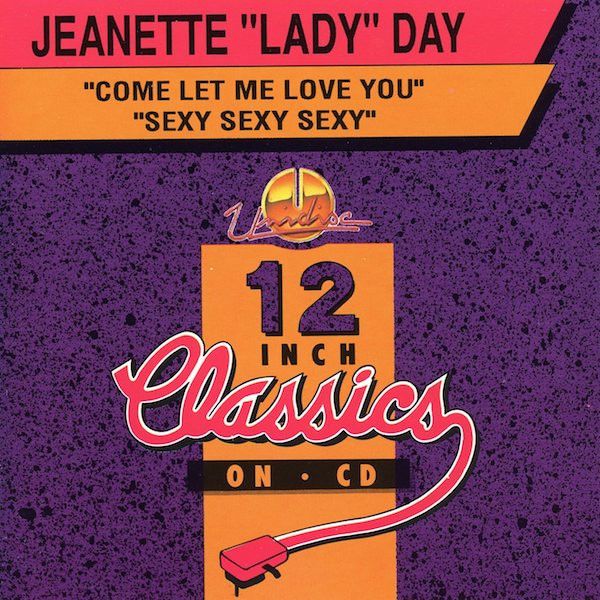 Jeanette &quot;Lady&quot; Day – Come Let Me Love You / Sexy Sexy Sexy cd single