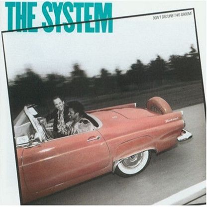The System – Don&#39;t Disturb This Groove