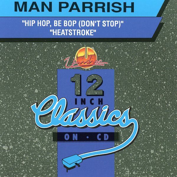 Man Parrish – Hip Hop, Be Bop (Don&#39;t Stop) / Heatstroke
