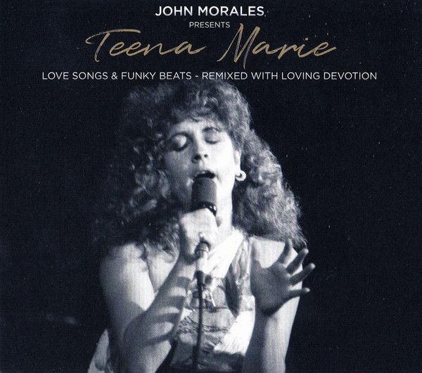 John Morales Presents Teena Marie - Love Songs &amp; Funky Beats - Remixed With Loving Devotion