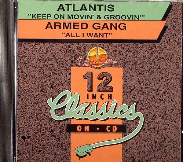 Atlantis / Armed Gang* – Keep On Movin&#39; &amp; Groovin&#39; / All I Want