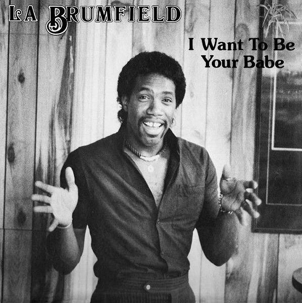 LA Brumfield – I Want To Be Your Babe - cd