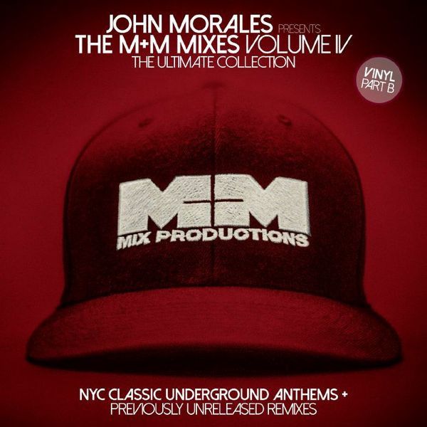 John Morales – The M+M Mixes Volume IV The Ultimate Collection Part B - 2 lp