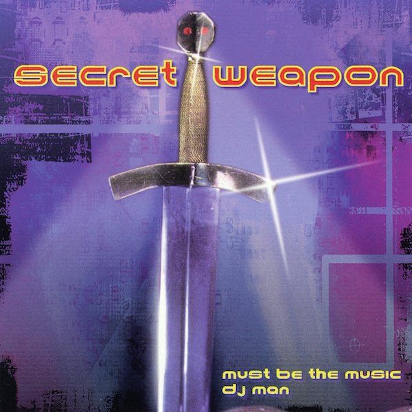 Secret Weapon  – Must Be The Music / DJ Man