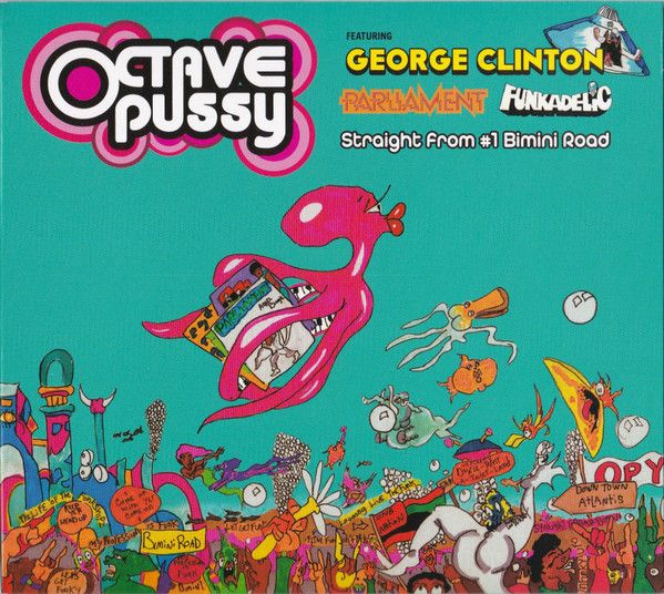 Octavepussy Featuring George Clinton, Parliament, Funkadelic – Straight From #1 Bimini Road - cd