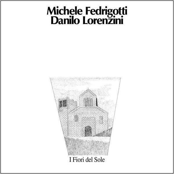 Michele Fedrigotti / Danilo Lorenzini ‎– I Fiori Del Sole - lp