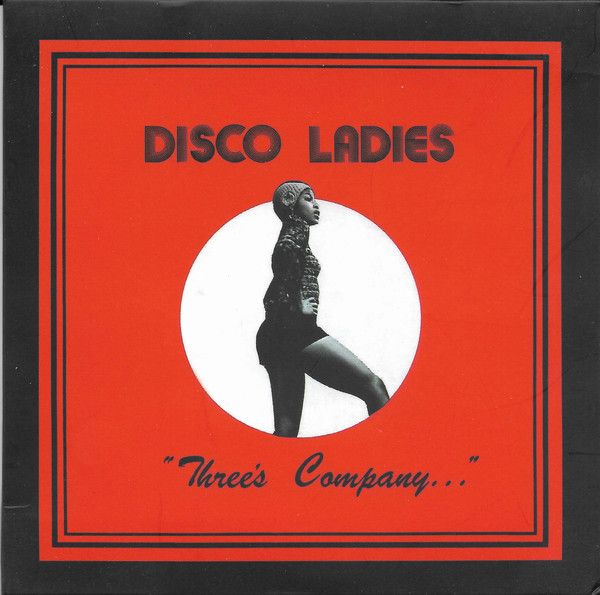 Disco Ladies – &quot;Three&#39;s Company...&quot;  - cd
