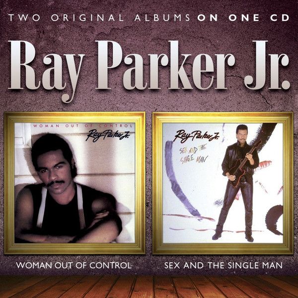Ray Parker Jr. – Woman Out Of Control / Sex And The Single Man - cd