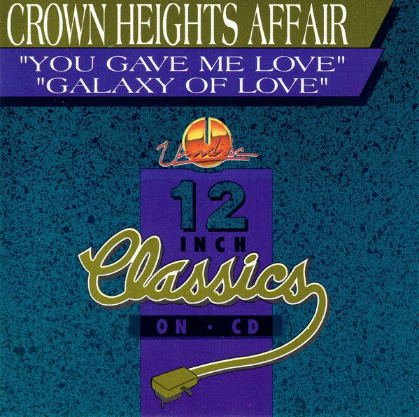 Crown Heights Affair – You Gave Me Love / Galaxy Of Love
