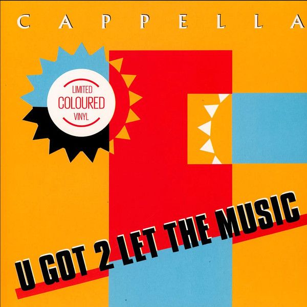 Cappella ‎– U Got 2 Let The Music - 12&quot;