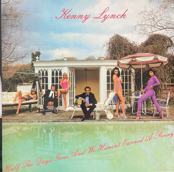 Kenny Lynch – Half The Day&#39;s Gone And We Haven&#39;t Earne&#39;d A Penny - lp