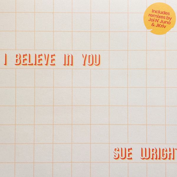 Sue Wright  ‎– I Believe In You - 12&quot;