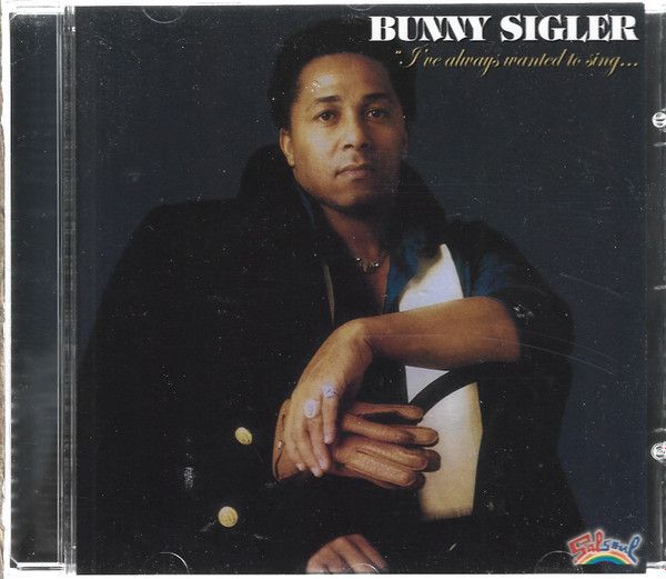 Bunny Sigler – I&#39;ve Always Wanted To Sing...  - cd