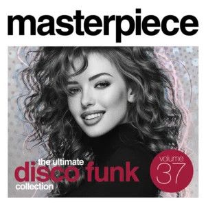 Masterpiece Volume 37 - The Ultimate Disco Funk Collection