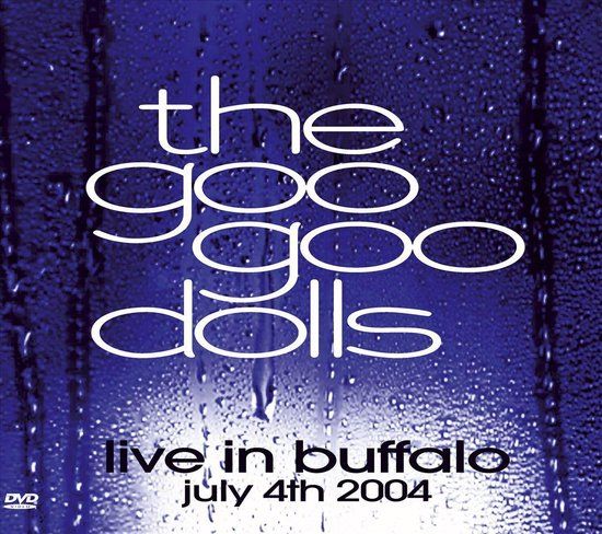The Goo Goo Dolls – Live In Buffalo July 4th 2004