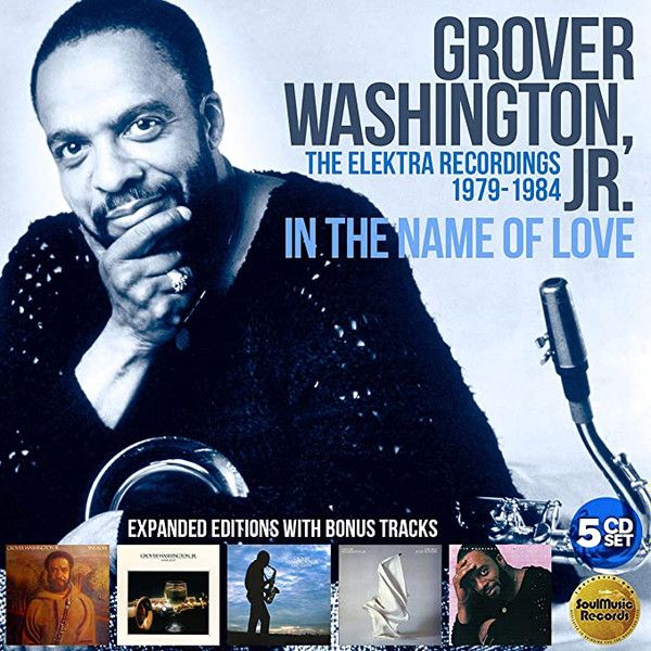 Grover Washington, Jr. – In The Name Of Love (The Elektra Recordings 1979-1984) - 5 cd box