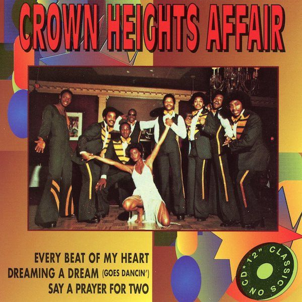 Crown Heights Affair – Every Beat Of My Heart / Dreaming A Dream (Goes Dancing&#39;) / Say A Prayer For Two