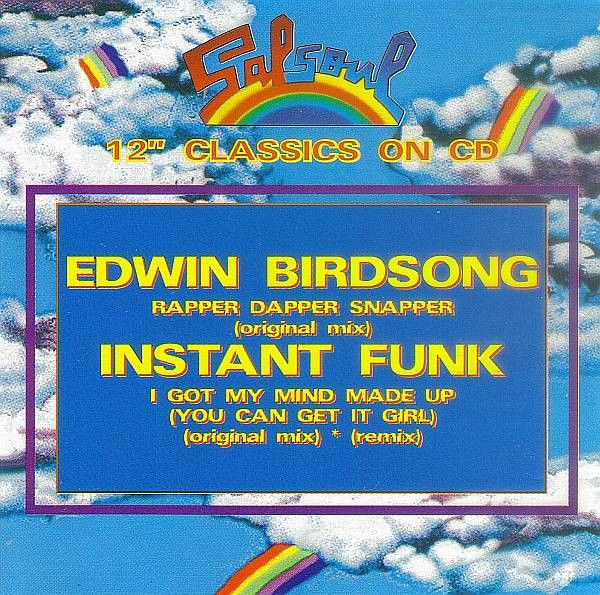 Edwin Birdsong / Instant Funk – Rapper Dapper Snapper / I Got My Mind Made Up (You Can Get It Girl) - cdm