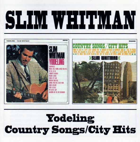 Slim Whitman – Yodeling / Country Songs/City Hits