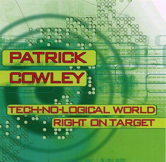 Patrick Cowley – Tech-No-Logical World / Right On Target - cds