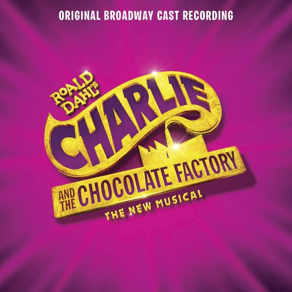 Roald Dahl's Charlie And The Chocolate Factory: The New Musical (Original Broadway Cast Recording) - cd