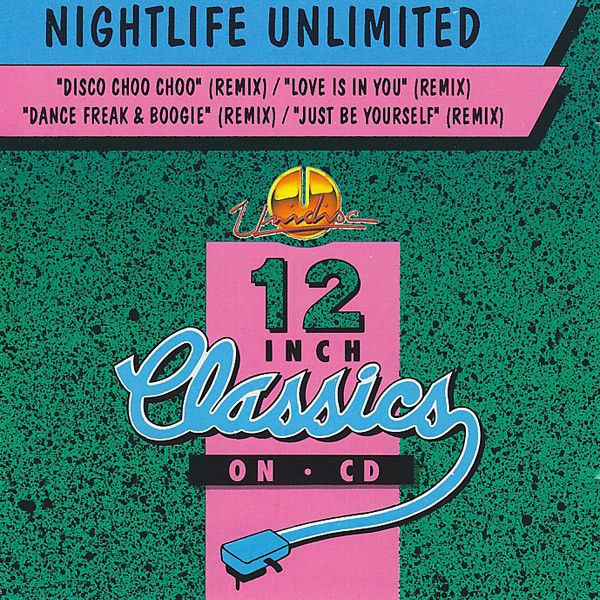 Nightlife Unlimited – Disco Choo Choo (Remix) / Love Is In You (Remix) / Dance Freak &amp; Boogie (Remix) / Just Be Yourself (Remix)