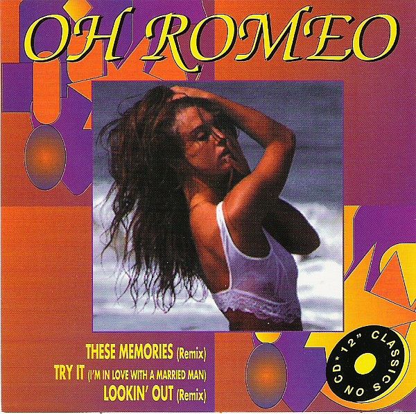 Oh Romeo – These Memories / Try It / Lookin' Out