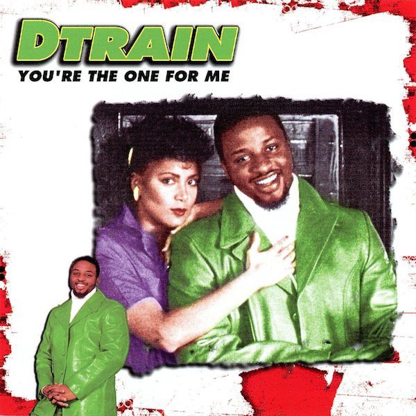 Dtrain – You're The One For Me