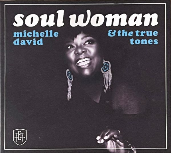 Michelle David &amp; The True-Tones – Soul Woman - CD